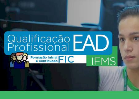 IFMS abre prazo de matrícula para cursos de qualificação profissional a distância